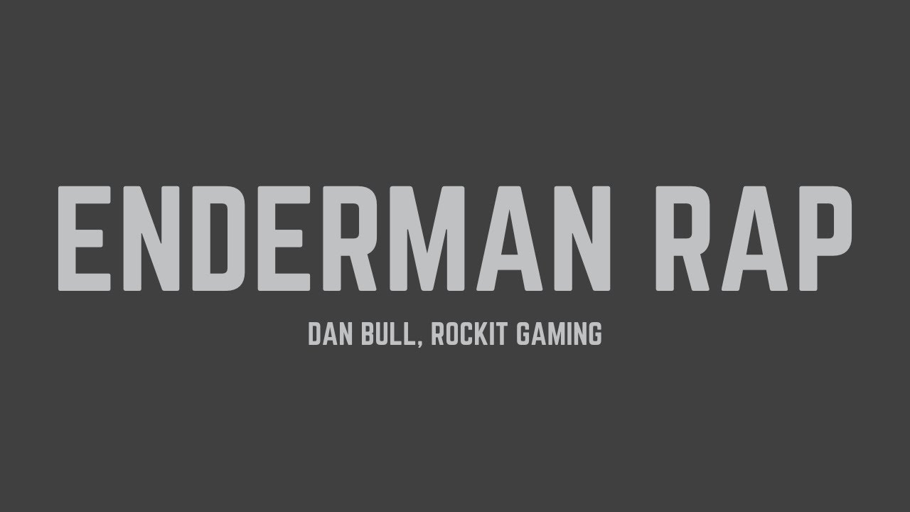 Dan Bull - Enderman Rap (Lyrics) (feat. Rockit Gaming)