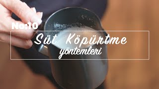 Kahve İçin Süt Köpürtme Yöntemleri: Evde Barista Gibi Köpük Yapın!