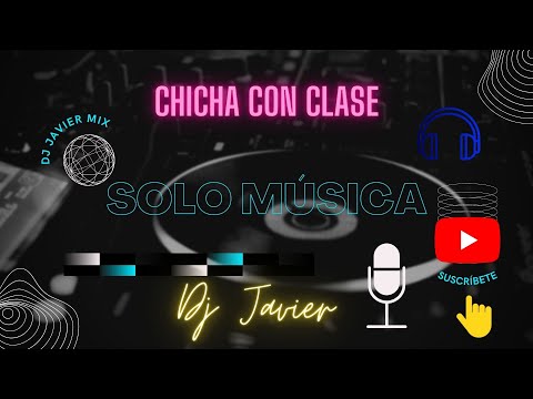 SUPER MIX CHICHA CON CLASE MIX //LO MEJOR DE LO MEJOR//