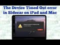 The Device Timed Out error in Sidecar on iPad and Mac - Here's the Fix