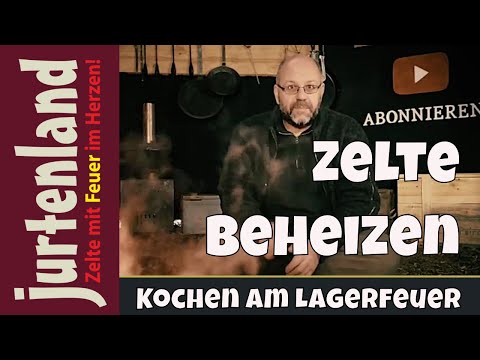 Zelte beheizen - Zeltofen oder Lagerfeuer - Jurtenland