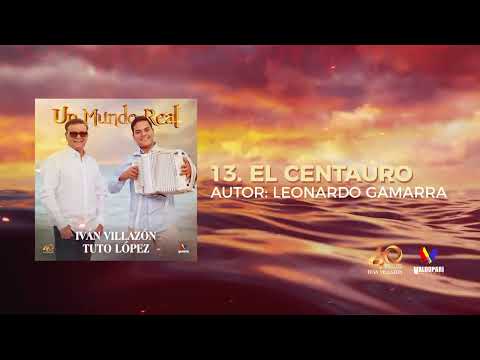 Iván Villazón & Tuto López - El Centauro (Audio Oficial)