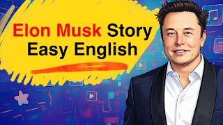 English Listening Practice (A2–B1) | Elon Musk Story | Improve Speaking with Easy English Podcast
