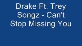 Trey Songz Ft. Drake - Can&#39;t Stop Missing You