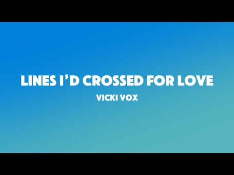 Lines I’d Cross For Love - Vicki Vox