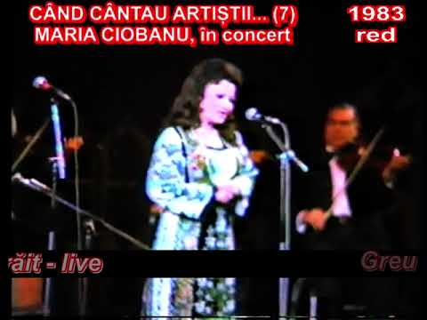 CÂND CÂNTAU ARTIȘTII (7) - Maria Ciobanu, în concert