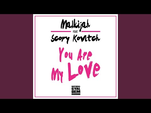 You Are My Love (Natural Gyal Dem Riddim) (feat. Scory Kovitch)