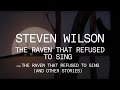 Steven Wilson - The Raven that Refused to Sing ...