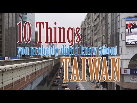 10 Things You Probably Didn't Know about Taiwan