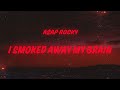 A AP Rocky I Smoked Away My Brain Lyrics Feat Imogen Heap Clams Casino