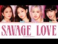 How Would BLACKPINK Sing ‘Savage Love’ by Jason Derulo & BTS (Color Coded Lyrics Eng/Rom/Han)