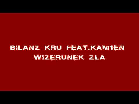 Bilanz Kru feat.Kam1eń - Wizerunek Zła
