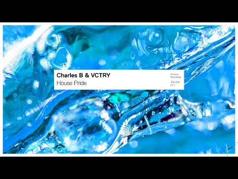 Charles B & VCTRY - House Pride