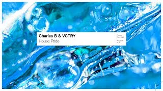 Charles B & Vctry - House Pride video