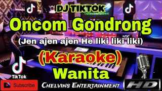 Download lagu ONCOM GONDRONG - Jen Ajen Ajen He Liki Liki (Karaoke) Dj Viral Tiktok || Nada Wanita || C minor mp3
