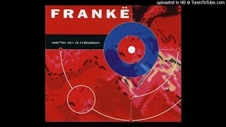 Frankë - We're On A Mission (Berwick Street Trance/Strength To Love Mix/Shield The Mission Mix)