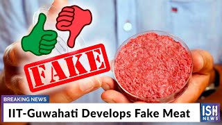 IIT-Guwahati Develops Fake Meat