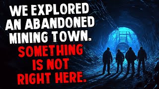 We Explored an Abandoned Mining Town. Something Is Not Right Here.