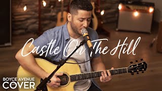 Castle On The Hill - Ed Sheeran (Boyce Avenue acoustic cover) on Spotify &amp; Apple