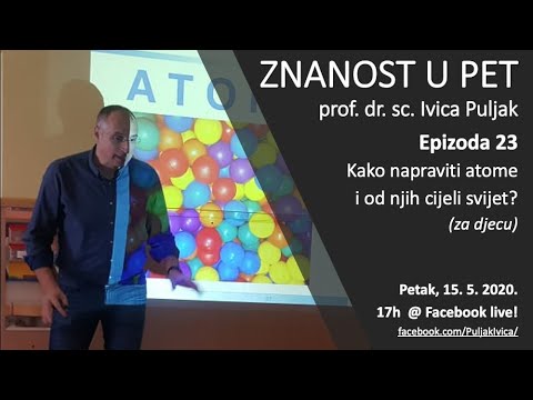 Znanost u pet S01 E23 Kako napraviti atome i od njih cijeli svijet? (za djecu)