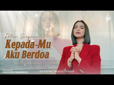 KepadaMu Aku Berdoa - Putri Siagian (Official Music Video)