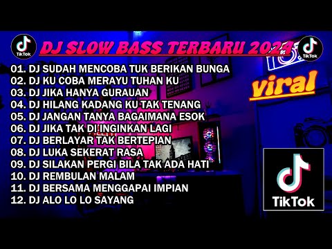 DJ TIKTOKTERBARU 2024🎵DJ KU SUDAH MENCOBA TUK BERIKAN BUNGA🎵 DJ JIKA HANYA GURAUAN🎵FULL BASS