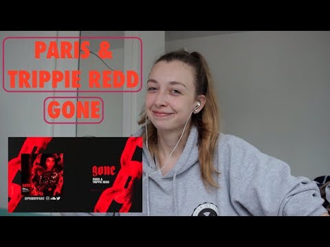 FIRST TIME REACTION TO PARIS & TRIPPIE REDD - GONE
