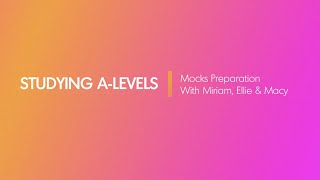 Mocks Preparation ft Miriam, Ellie & Macy  | A Level Students