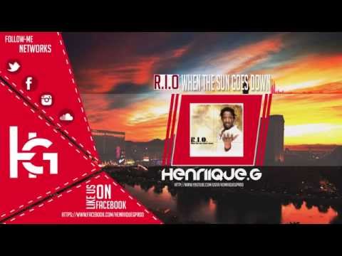 R.I.O - When The Sun Goes Down (Henriique.G Remix)