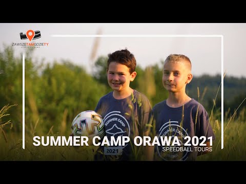 Speedball Tours - Summer Camp Orawa 2021  [Video Marketing – ZAWSZE TAM GDZIE TY]