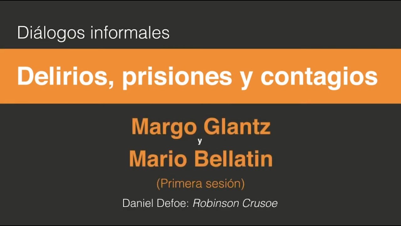 Margo Glantz y Mario Bellatin. Delirios, prisiones y contagios (Tercera sesión 3/4)