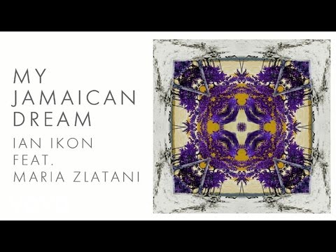 Ian Ikon - My Jamaican Dream ft. Maria Zlatani