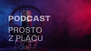 Podcast - Prosto z Placu #1