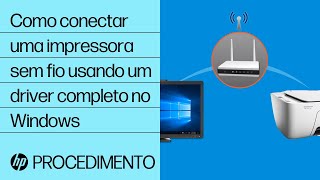 Como conectar uma impressora HP sem fio usando um driver completo no Windows