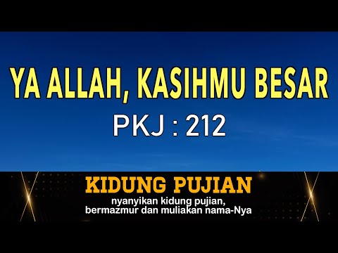 Ya Allah, Kasihmu Besar - PKJ 212 I by Kidung Pujian