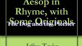 Aesop’s Fables The Dog and the Pitcher Interpreted as a Poem by Jeffrey Taylor