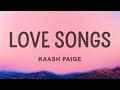 Kaash Paige Love Songs Lyrics