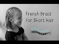 French Braid with short hair