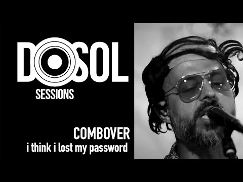 Combover - I Think i Lost My Password (Ao vivo no DosolTV Sessions)