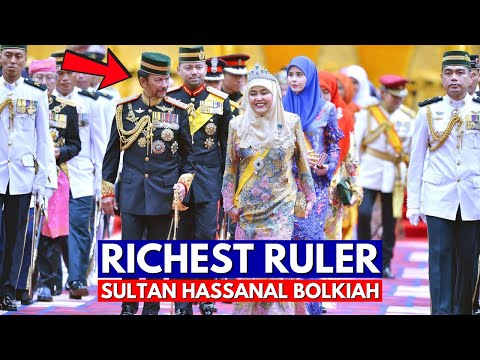 The Richest Ruler in The World - Sultan Hassanal Bolkiah