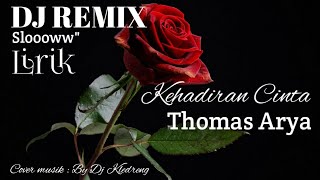Download lagu Dj BARU KEHADIRAN CINTA thomas arya cover remix Dj... mp3