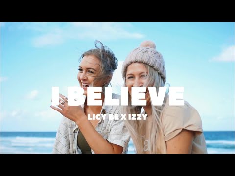 I Believe - Licy Be x Izzy (Official Music Video)