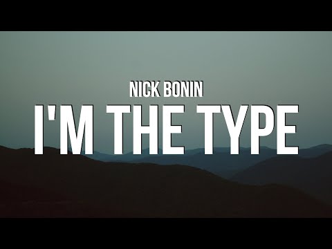 Nick Bonin - I’m The Type (Lyrics)