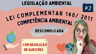 |CEBRASPE/CESPE|  Lei Complementar nº 140/2011 (competências ambientais) - Parte#2