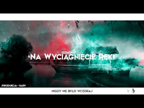 9.Gizmowy/Hary - Na Wyciągnięcie Ręki