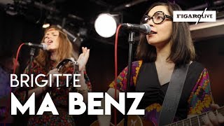 Brigitte - Ma Benz ( reprise de NTM) - Le Live