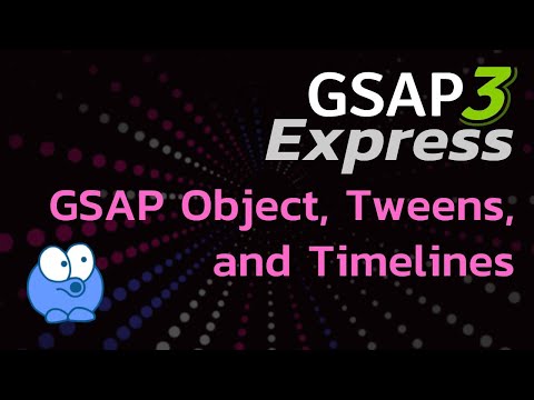 GreenSock: GSAP Object + Tweens and Timelines