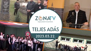 ZónaTV – TELJES ADÁS – 2023.03.22.
