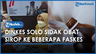 Berita Solo Hari Ini: Gencarkan Sidak Obat Sirup, Dinkes Tindak Lanjuti Kasus Gagal Ginjal Anak