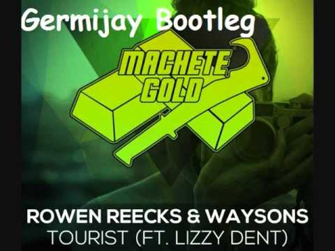 Rowen Reecks & Waysons - Tourist ft. Lizzy Dent(GermiJay Bootleg Remix)